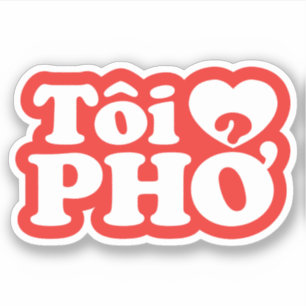 I Heart (Love) Pho (Tôi ❤ PHỞ) Vietnamese Language Sticker