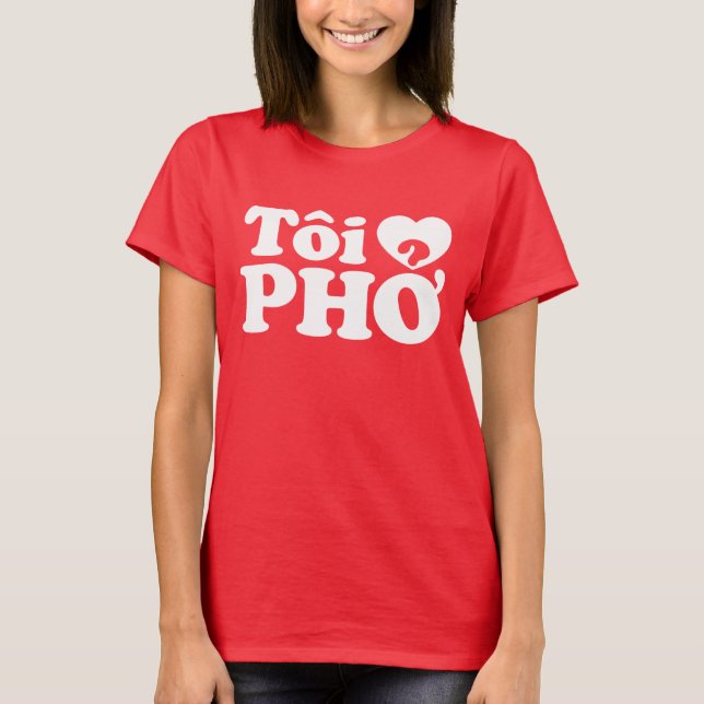 I Heart (Love) Pho (Tôi ❤ PHỞ) Vietnamese Language T-Shirt (Front)