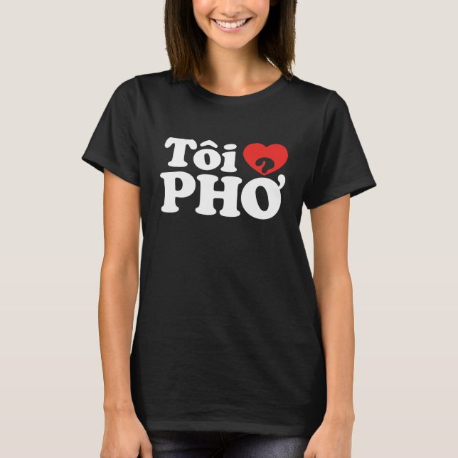 I Heart (Love) Pho (Tôi ❤ PHỞ) Vietnamese Language T-Shirt (Front)