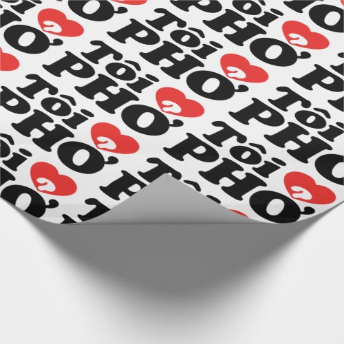 I Heart Love Pho Ti  PHỞ Vietnamese Language Wrapping Paper