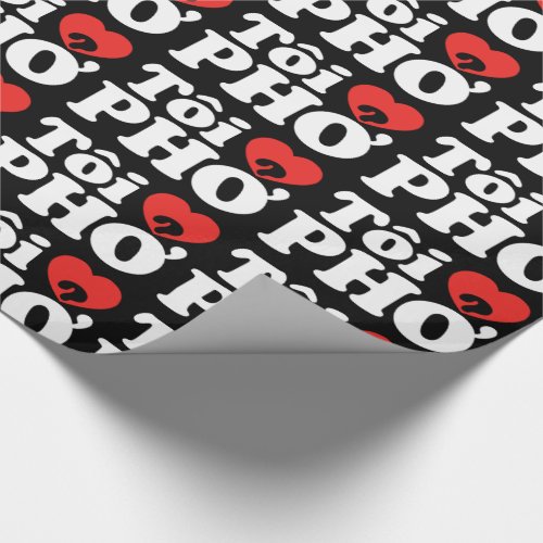 I Heart Love Pho Ti  PHỞ Vietnamese Language Wrapping Paper
