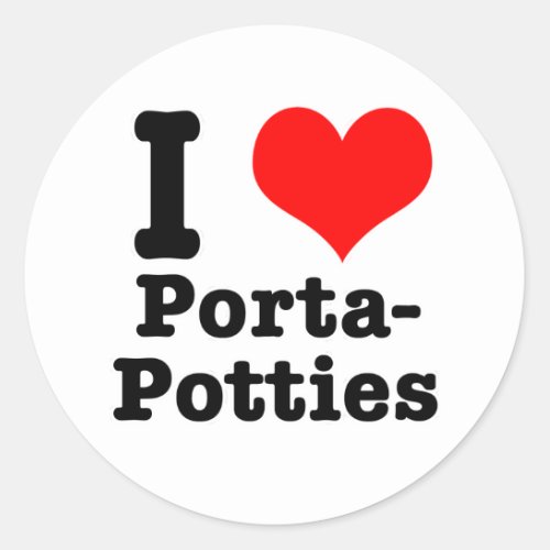 I HEART LOVE porta potties Classic Round Sticker