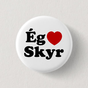 I Heart (Love) Skyr [Ég Elska Skyr] Icelandic Button