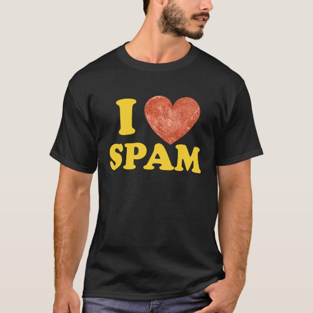 I Heart Love Spam Canned Cooked Pork Food  Spam  1 T-Shirt (Front)