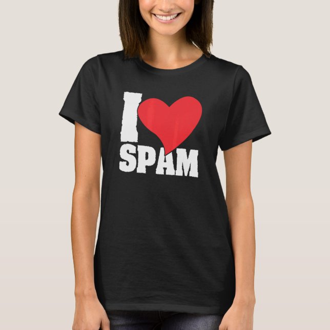 I Heart Love Spam Canned Cooked Pork Food  Spam T-Shirt (Front)