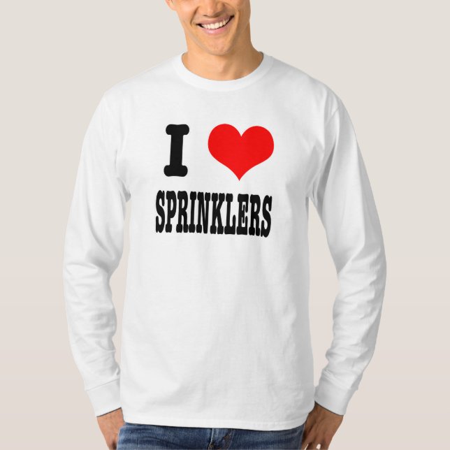 I HEART (LOVE) sprinklers T-Shirt (Front)