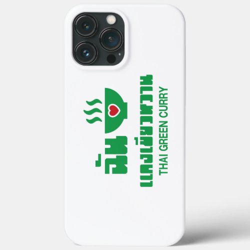 I Heart Love Thai Green Curry iPhone 13 Pro Max Case