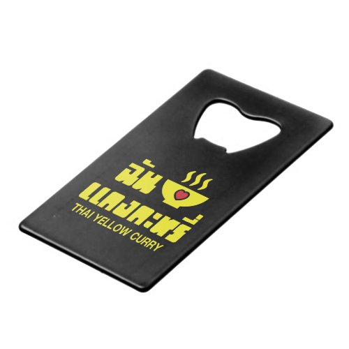 I Heart Love Thai Yellow Curry Credit Card Bottle Opener