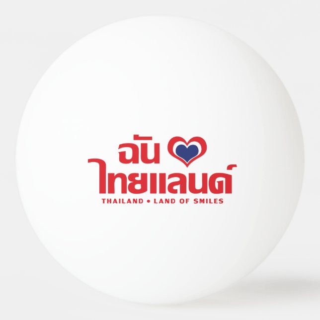 I Heart (Love) Thailand ❤ Thai Language Script Ping-Pong Ball (Front)