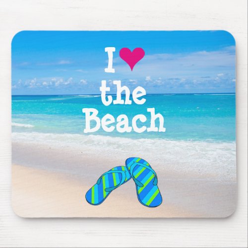 I Heart Love the Beach Flip Flops in the Sand Mouse Pad