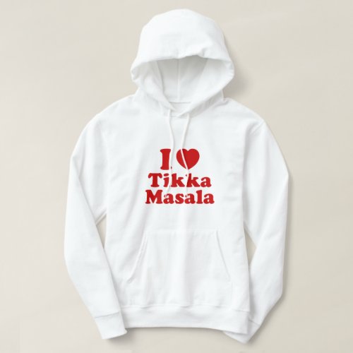 I Heart Love Tikka Masala Hoodie