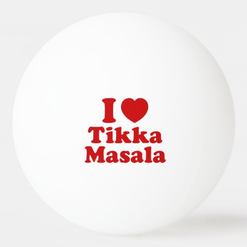 I Heart Love Tikka Masala Ping Pong Ball