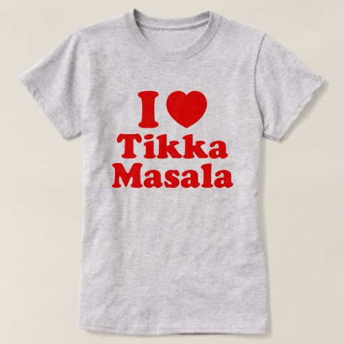 I Heart Love Tikka Masala T_Shirt
