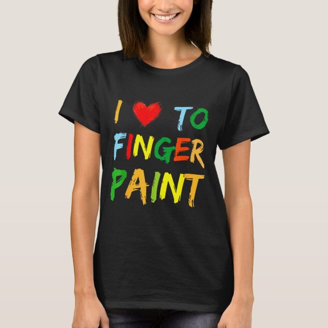 I Heart Love To Finger Paint I'm Paint Cute Couple T-Shirt (Front)