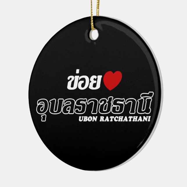 I Heart (Love) Ubon Ratchathani, Isan, Thailand Ceramic Ornament (Left)