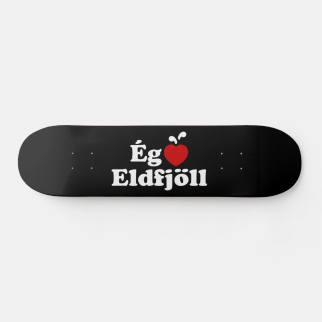 I Heart (Love) Volcanoes [Ég Elska Eldfjöll] Skateboard (Horz)