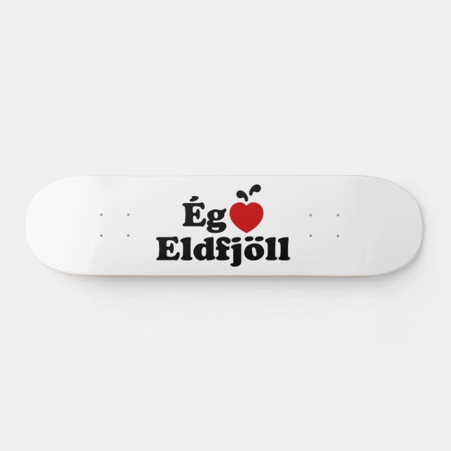 I Heart (Love) Volcanoes [Ég Elska Eldfjöll] Skateboard (Horz)