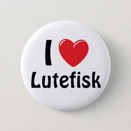 I Heart Lutefisk Button