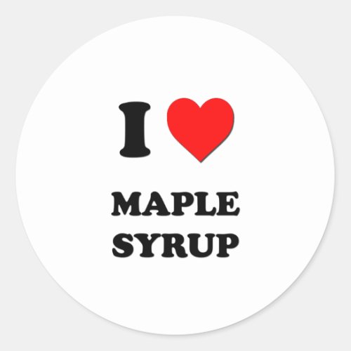 I Heart Maple Syrup Classic Round Sticker