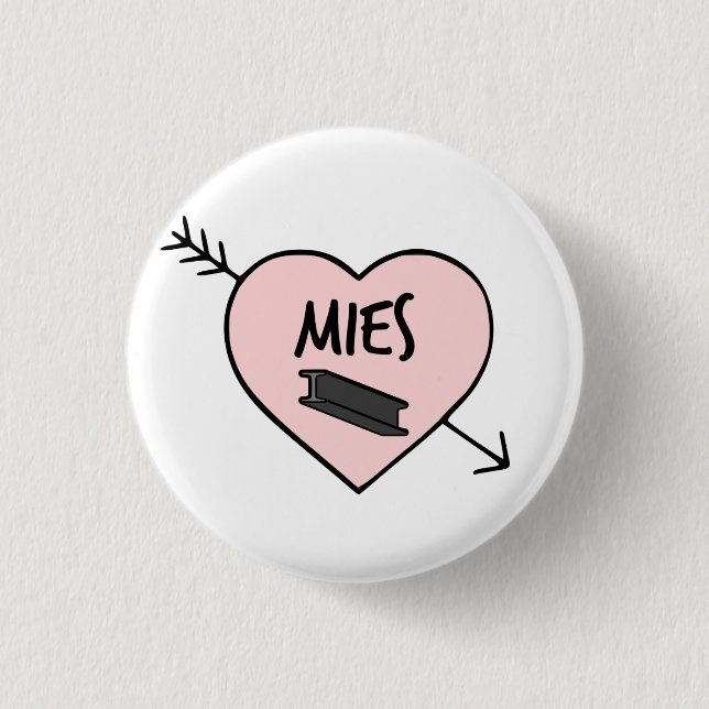 I Heart Mies van der Rohe Pin (Front)