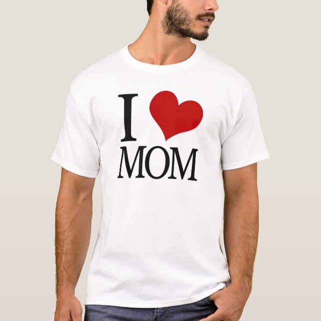 I Heart Mom (I Love Mom) T-Shirt (Front)