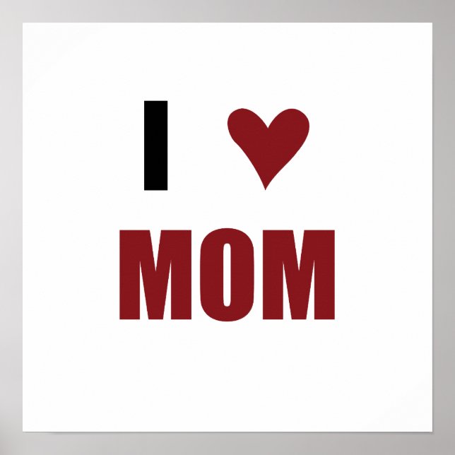 I Heart Mom Poster (Front)