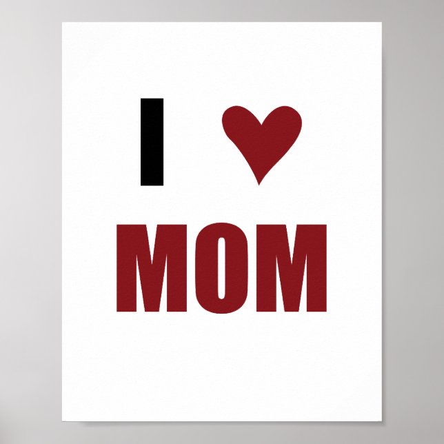 I Heart Mom (standard picture frame size) Poster (Front)