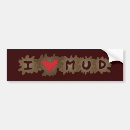 I Heart Mud Bumper Sticker