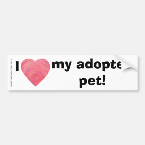 I Heart My Adopted Pet Bumper Sticker
