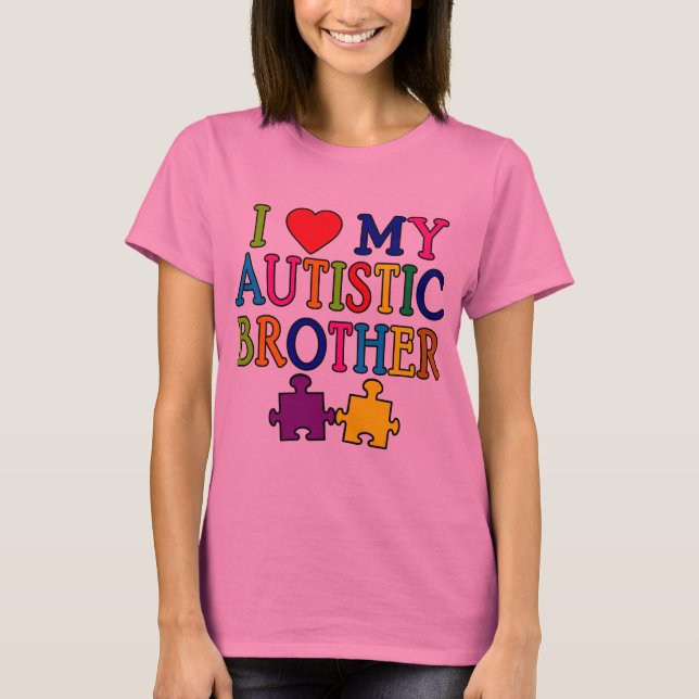 I Heart My Autistic Brother T-Shirt (Front)