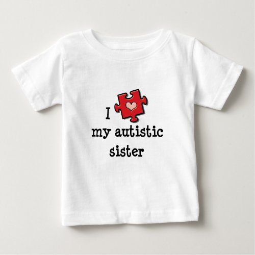 I Heart My Autistic Sister Autism Baby T_shirt