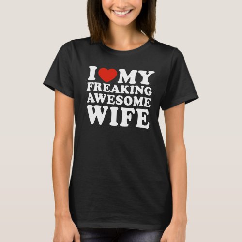 I heart my awesome wife  1 T_Shirt