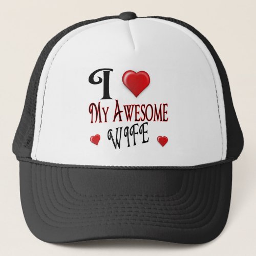 I Heart My Awesome Wife Trucker Hat