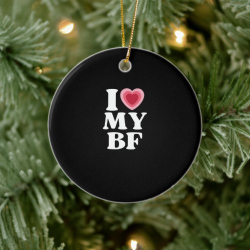 I Heart My BF Boyfriend Ceramic Ornament