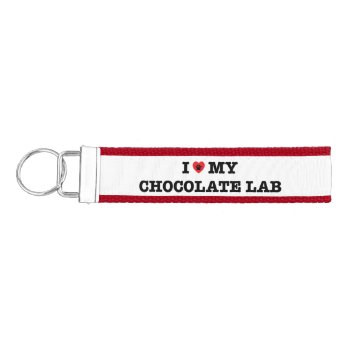 I Heart My Chocolate Lab Wrist Keychain by iheartdog at Zazzle