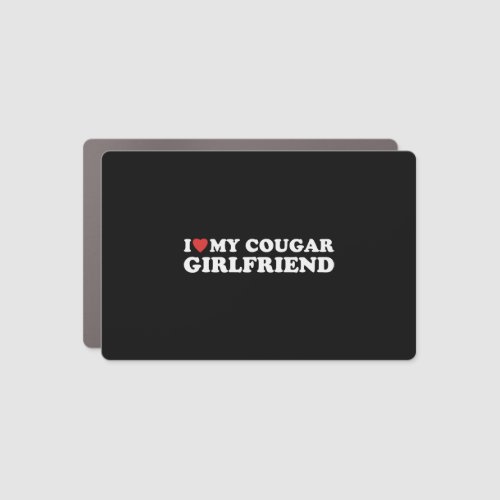 I Heart My Cougar Girlfriend Car Magnet