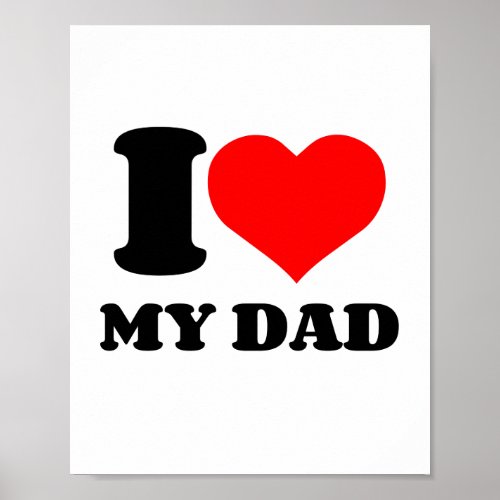 I HEART MY DAD POSTER