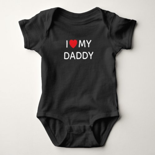 I HEART MY DADDY BOLD BLACK AND WHITE BABY BODYSUIT