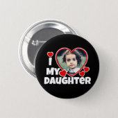 I Heart My Daughter Personalized Photo Button (Front & Back)