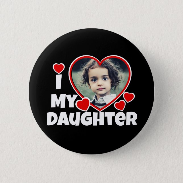 I Heart My Daughter Personalized Photo Button (Front)