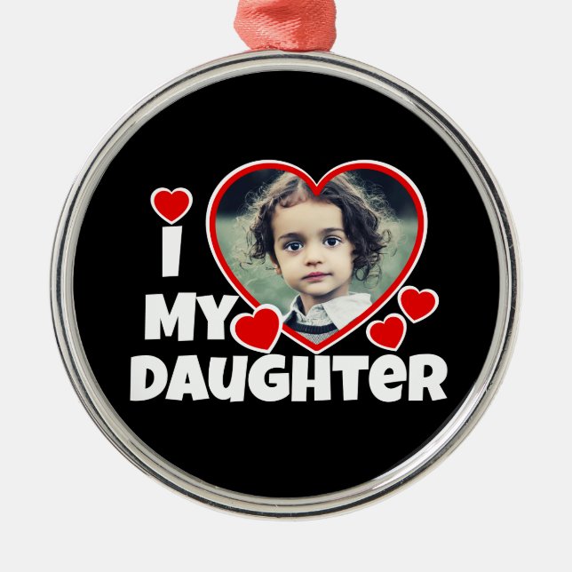 I Heart My Daughter Personalized Photo Metal Ornament (Front)