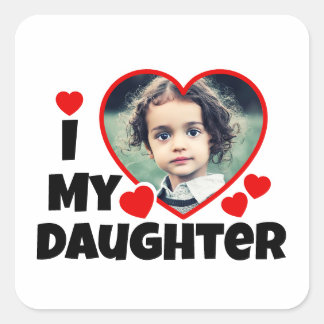 I Heart My Daughter Personalized Photo  Square Sticker