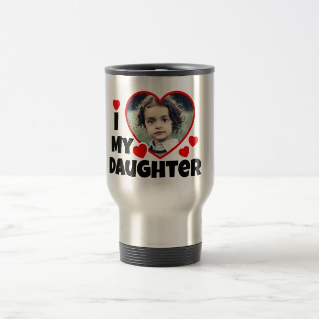 I Heart My Daughter Personalized Photo Travel Mug (Center)