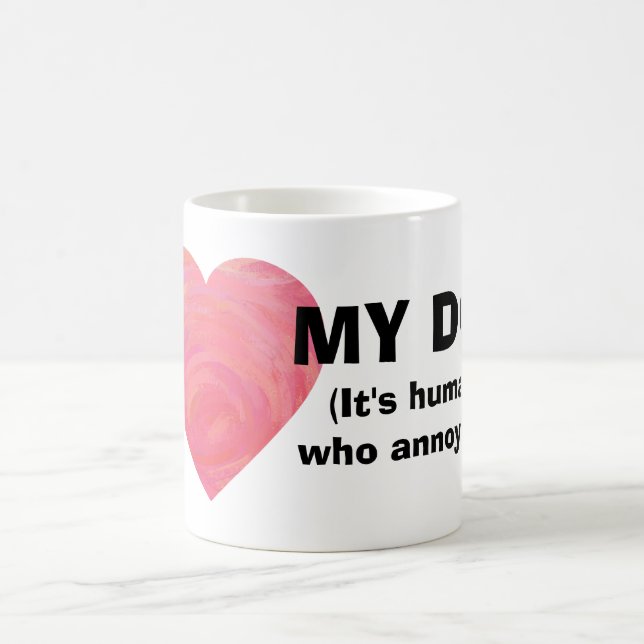 I Heart my Dog, It's Humans Who Annoy Me Mug (Center)