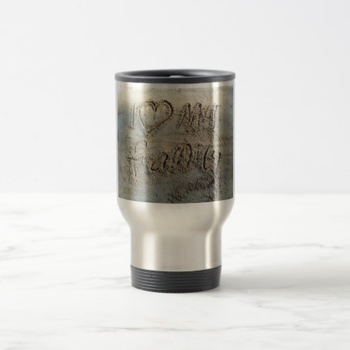 I heart my family sand writing beach love quote travel mug