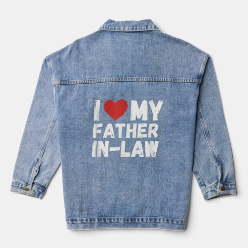 I Heart My Father_In_Law I Love My Father_In_Law  Denim Jacket