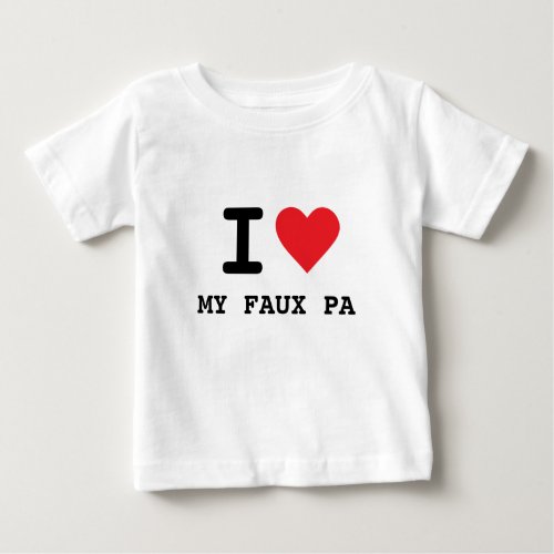 I Heart My Faux Pa Button Baby T_Shirt