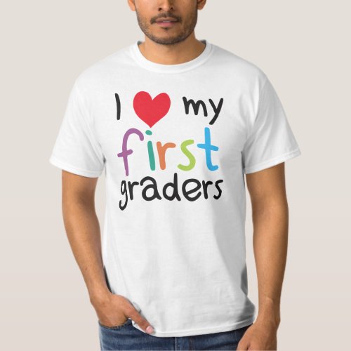 I Heart My First Graders Teacher Love T_Shirt