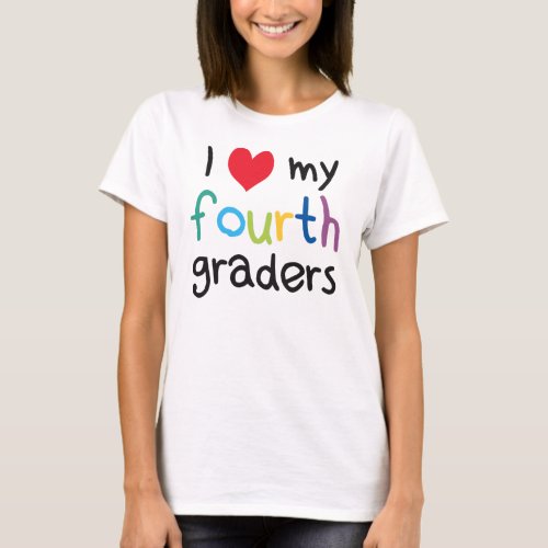 I Heart My Fourth Graders Teacher Love T_Shirt