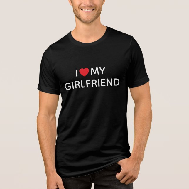 I HEART MY GIRLFRIEND BOLD BLACK Tri-Blend SHIRT (Front)